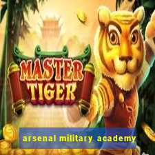 arsenal military academy